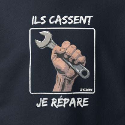 Ils Cassent, Je Répare - Hoodie